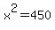 x%5E2=450