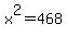 x%5E2=468