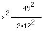 x%5E2=49%5E2%2F%282%2A12%5E2%29