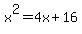 x%5E2=4x%2B16