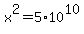 x%5E2=5%2A10%5E10