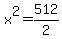 x%5E2=512%2F2