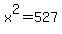x%5E2=527