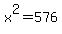 x%5E2=576