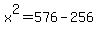 x%5E2=576-256