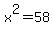 x%5E2=58