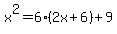 x%5E2=6%282x%2B6%29%2B9