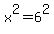 x%5E2=6%5E2