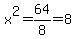 x%5E2=64%2F8=8