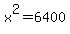 x%5E2=6400