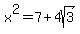 x%5E2=7%2B4sqrt%283%29