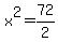 x%5E2=72%2F2