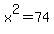 x%5E2=74