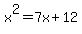 x%5E2=7x%2B12