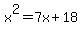 x%5E2=7x%2B18