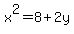 x%5E2=8%2B2y