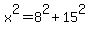 x%5E2=8%5E2%2B15%5E2
