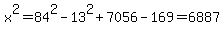 x%5E2=84%5E2-13%5E2%2B7056-169=6887