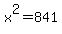 x%5E2=841