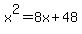 x%5E2=8x%2B48