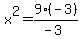 x%5E2=9%2A%28-3%29%2F%28-3%29