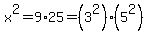 x%5E2=9%2A25=%283%5E2%29%285%5E2%29