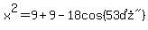 x%5E2=9%2B9-18cos%28%2253%B0%22%29