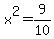 x%5E2=9%2F10