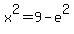 x%5E2=9-e%5E2