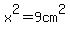 x%5E2=9cm%5E2