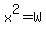 x%5E2=W