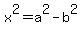 x%5E2=a%5E2-b%5E2