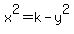 x%5E2=k-y%5E2