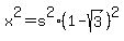 x%5E2=s%5E2%281-sqrt%283%29%29%5E2
