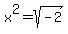 x%5E2=sqrt%28-2%29