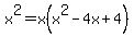 x%5E2=x%28x%5E2-4x%2B4%29