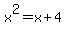 x%5E2=x%2B4+