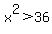 x%5E2%3E+36