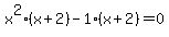 x%5E2+%28x%2B2%29++-1+%28x%2B2%29+=+0