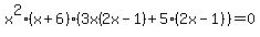 x%5E2+%28x+%2B+6%29+%283x%282x+-1%29%2B+5%282x+-+1%29%29+=+0