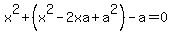 x%5E2+%2B%28x%5E2-2xa%2Ba%5E2%29-a=0