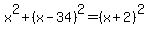 x%5E2+%2B%28x-34%29%5E2=+%28x%2B2%29%5E2+