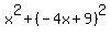 x%5E2+%2B+%28-4x%2B9%29%5E2