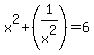 x%5E2+%2B+%281%2Fx%5E2%29+=+6