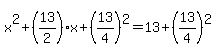 x%5E2+%2B+%2813%2F2%29x+%2B%2813%2F4%29%5E2=13%2B%2813%2F4%29%5E2