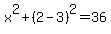 x%5E2+%2B+%282-3%29%5E2+=+36