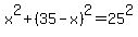 x%5E2+%2B+%2835+-+x%29%5E2+=+25%5E2