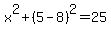 x%5E2+%2B+%285-8%29%5E2+=+25