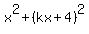 x%5E2+%2B+%28kx%2B4%29%5E2