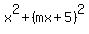 x%5E2+%2B+%28mx%2B5%29%5E2